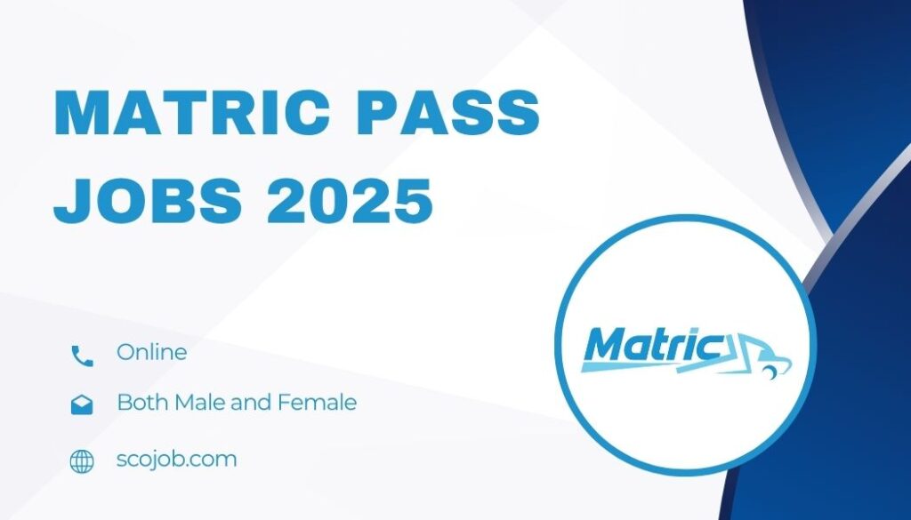 Matric Pass Jobs 2025