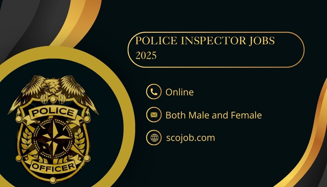 Police Inspector Jobs 2025