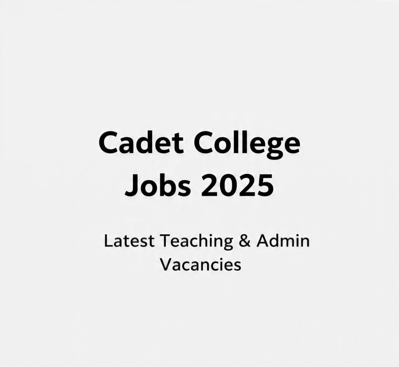 Cadet College Jobs 2025
